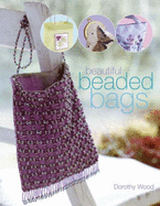 Beautiful Beaded Bags - Wood, Dorothy