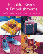 Beautiful Beads and Embellishments: Over 20 Inspirational Projects for You and Your Home - Lassus, Irene, and Voituriez, Marie-Anne