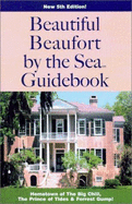 Beautiful Beaufort by the Sea Guidebook - Trask, George Graham (Editor)