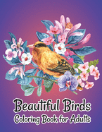 Beautiful Birds Coloring Book for Adults: Stress Relieving Designs for Adults Relaxation