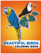 Beautiful Birds Coloring Book: The Stress Relieving Kids Coloring Pages