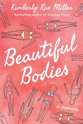 Beautiful Bodies: A Memoir - Miller, Kimberly Rae