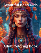 Beautiful Boho Girls: Adult Coloring Book