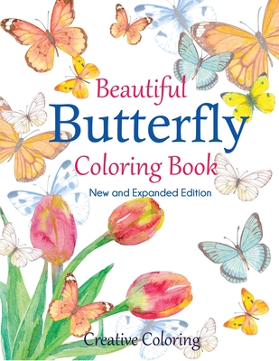 Beautiful Butterfly Coloring Book: New and Expanded Edition - Creative Coloring