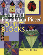 Beautiful Foundation-Pieced Quilt Blocks - Hiney, Mary Jo