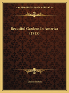 Beautiful Gardens in America (1915)