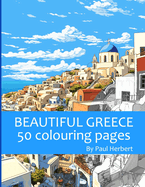 Beautiful Greece: 50 Colouring Pages