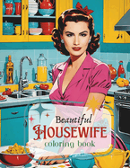 Beautiful Housewife: 1950's Fashion Coloring Book For Grown-ups