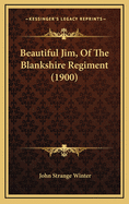 Beautiful Jim, of the Blankshire Regiment (1900)