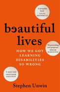 Beautiful Lives: How We Got Learning Disabilities So Wrong