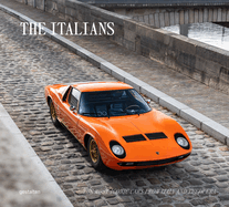 Beautiful Machines: The Italians: The Most Iconic Cars from Italy and Their Era