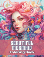 Beautiful Mermaid Coloring Book: Beautiful and High-Quality Design To Relax and Enjoy