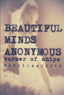 Beautiful Minds Anonymous II ( Burner of Ships )
