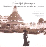 Beautiful Stranger: The Ghost of Kate Morgan and the Hotel del Coronado