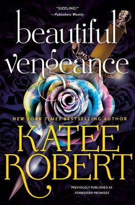 Beautiful Vengeance (Previously Published as Forbidden Promises) - Robert, Katee