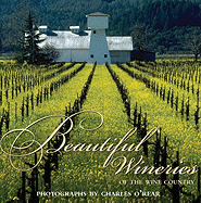Beautiful Wineries of Wine Country - Barry, Jennifer, and O'Rear, Charles (Photographer)