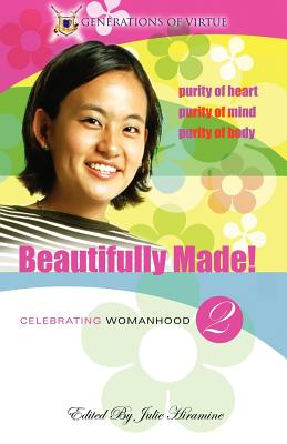 Beautifully Made!: Celebrating Womanhood (Book 2) - Hiramine, Julie