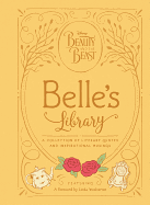 Beauty and the Beast: Belle's Library: A Collection of Literary Quotes and Inspirational Musings
