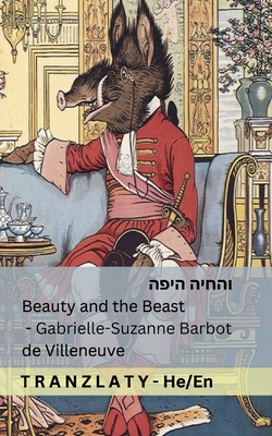 / Beauty and the Beast: Tranzlaty    English - Barbot De Villeneuve, Gabrielle-Suzanne, and Lang, Andrew (Editor), and Tranzlaty (Translated by)