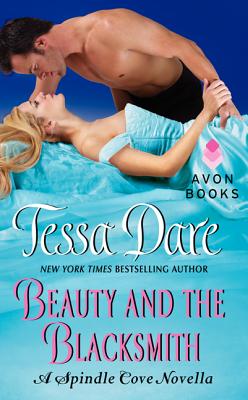 Beauty and the Blacksmith: A Spindle Cove Novella - Dare, Tessa
