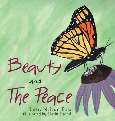 Beauty and the Peace - Rau, Katie Nelson