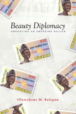 Beauty Diplomacy: Embodying an Emerging Nation - Balogun, Oluwakemi M