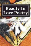 Beauty in Love Poetry: Volume 1: Poetic Perfection