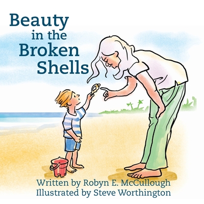 Beauty in the Broken Shells - McCullough, Robyn E