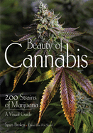 Beauty of Cannabis: 200 Strains of Marijuana, a Visual Guide