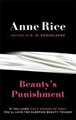 Beauty's Punishment: Number 2 in series - Roquelaure, A.N., and Rice, Anne