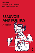 Beauvoir and Politics: A Toolkit