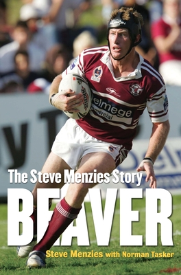 Beaver: The Steve Menzies Story - Menzies, Steve, and Tasker, Norman