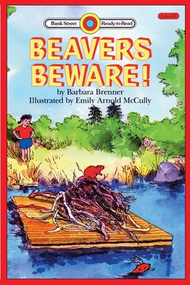 Beaver's Beware: Level 2 - Brenner, Barbara, and McCully, Emily Arnold