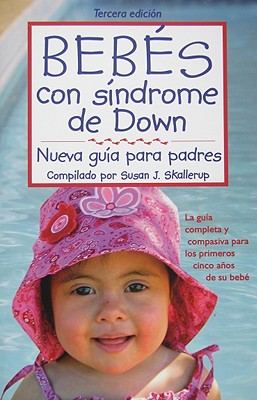 Bebs Con Sndrome de Down, Tercera Edicin - Skallerup, Susan (Compiled by)