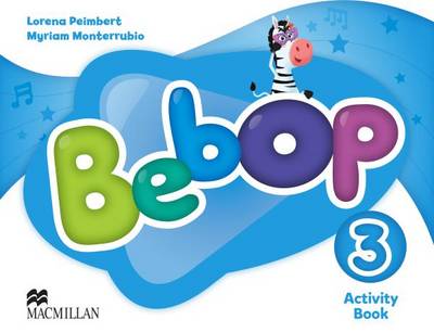 Bebop Level 3 Activity Book - Peimbert, Lorena, and Monterrubio Alvarez, Myriam