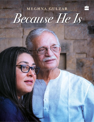 Because He Is - Gulzar, Meghna