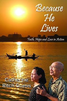 Because He Lives: Faith, Hope and Love in Action - Guess, Catherine Ritch, and Barden, Mark L (Photographer)