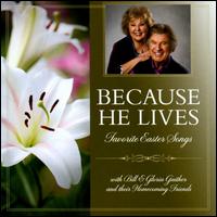 Because He Lives: Favorite Easter Songs - Bill & Gloria Gaither