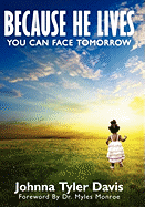 Because He Lives: You Can Face Tomorrow