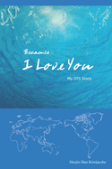 Because I Love You: My DTS Story