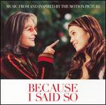 Because I Said So [Music from and Inspired by the Motion Picture]