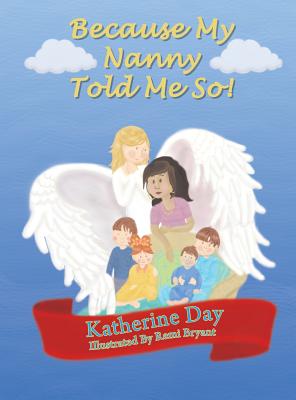 Because My Nanny Told Me So! - Lewis, Callie J, and Day, Katherine, and Kevin, & Associates (Editor)