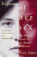 Because of Her Sex: Myth of Equality for Women in Britain