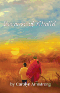 Because of Khalid