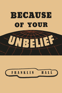 Because of Your Unbelief
