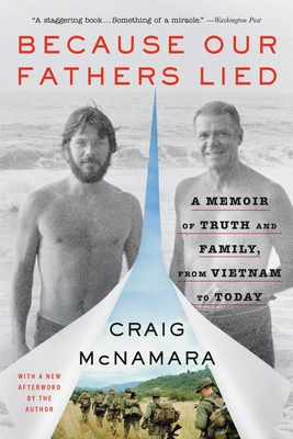 Because Our Fathers Lied: A Memoir of Truth and Family, from Vietnam to Today - McNamara, Craig