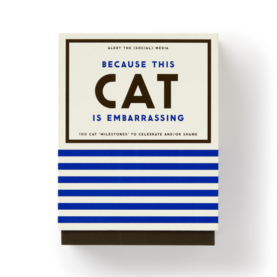 Because This Cat is Embarrassing-Pet Shame/Praise Deck - Brass Monkey
