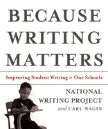 Because Writing Matters: Improving Student Writing in Our Schools - National Writing Project