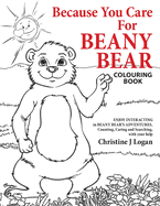 Because You Care for Beany Bear Colouring Books
