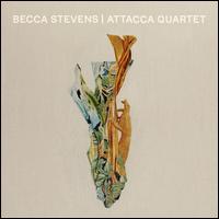 Becca Stevens/Attacca Quartet - Becca Stevens/Attacca Quartet